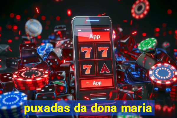 puxadas da dona maria